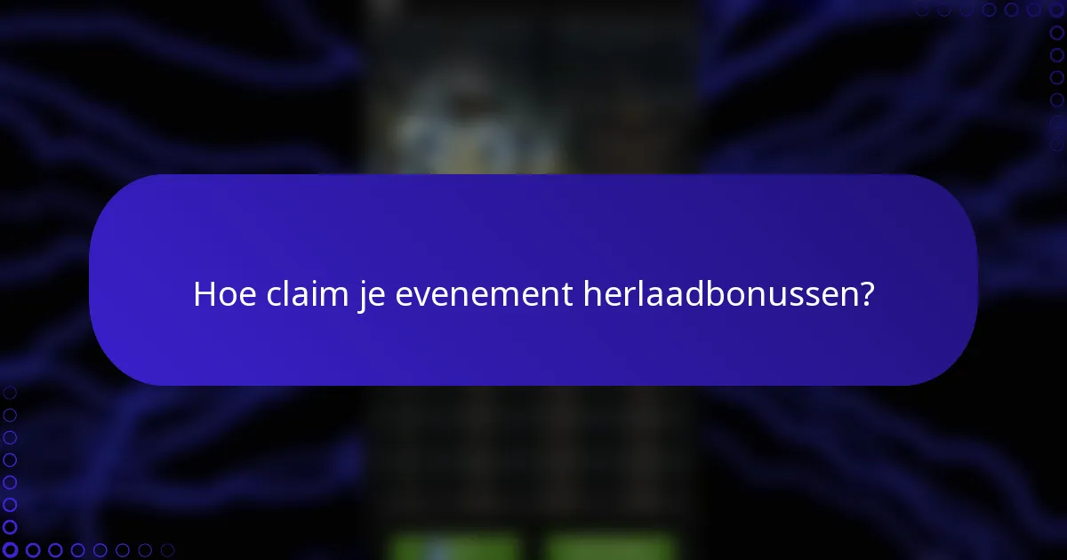 Hoe claim je evenement herlaadbonussen?