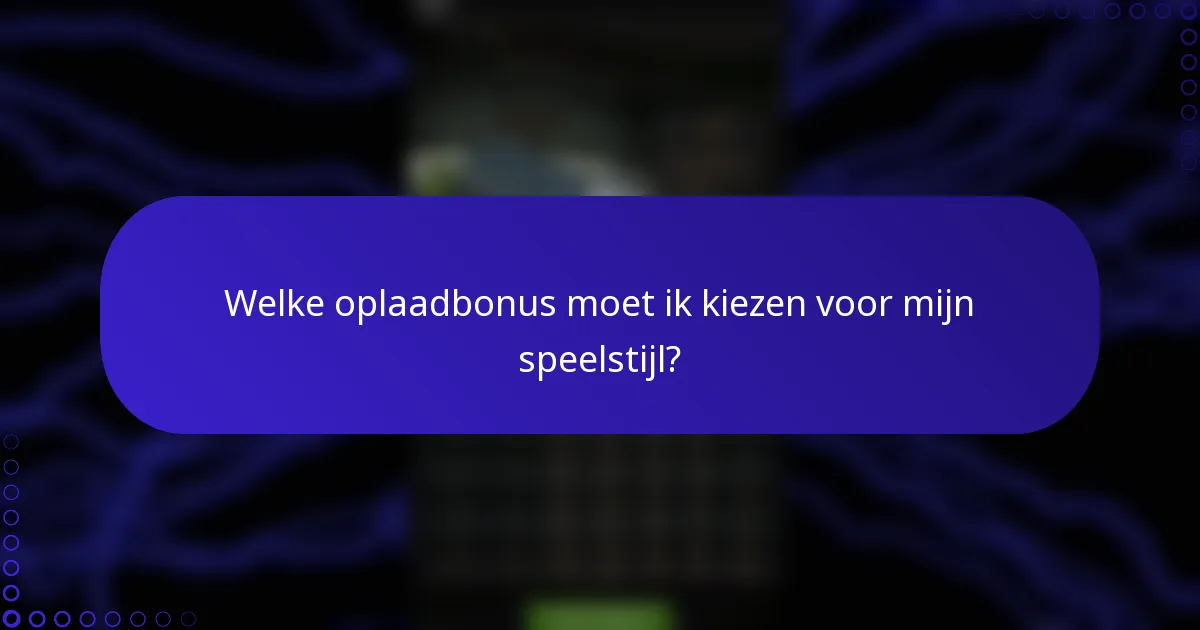 Welke oplaadbonus moet ik kiezen voor mijn speelstijl?